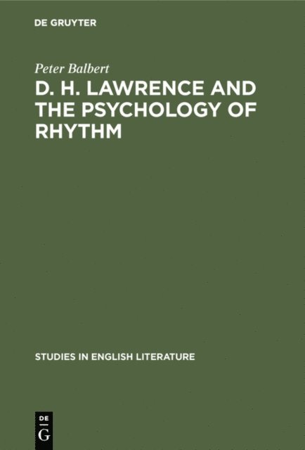 Peter Balbert - D. H. Lawrence and the Psychology of Rhythm, E-bok