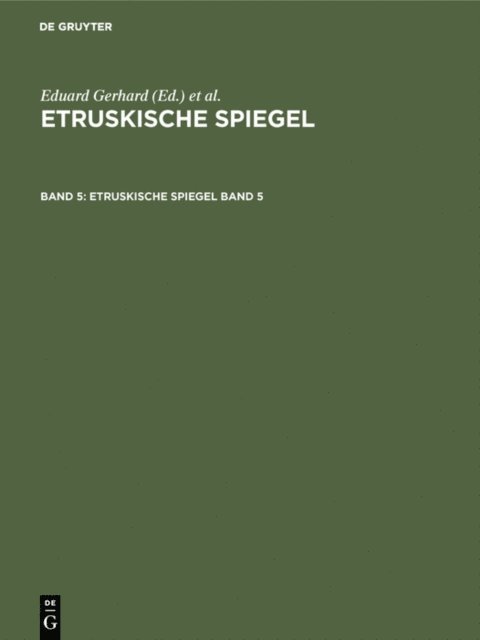 A. Klugmann, G. Korte - Etruskische Spiegel. Band 5, E-bok