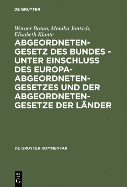 Elisabeth Klante, Monika Jantsch, Werner Braun - Abgeordnetengesetz des Bundes - unter Einschluß des Europaabgeordnetengesetzes und der Abgeordnetengesetze der Länder, E-bok
