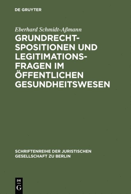 Eberhard Schmidt-Amann - Grundrechtspositionen und Legitimationsfragen im öffentlichen Gesundheitswesen, E-bok