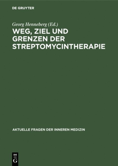 Georg Henneberg - Weg, Ziel und Grenzen der Streptomycintherapie, E-bok