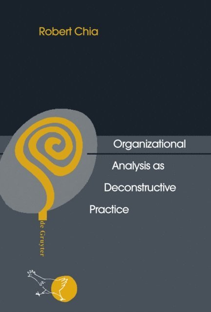 Robert Chia - Organizational Analysis as Deconstructive Practice, E-bok