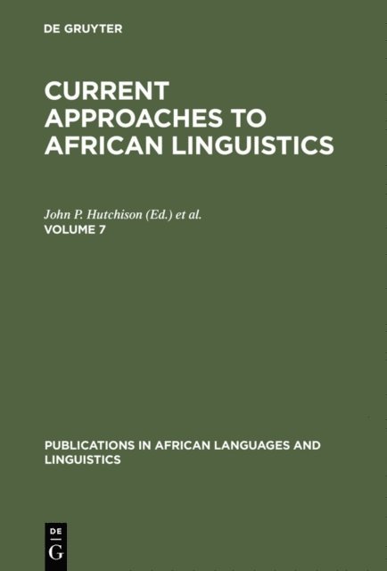 Victor Manfredi, John P. Hutchison - Current Approaches to African Linguistics. Vol 7, E-bok