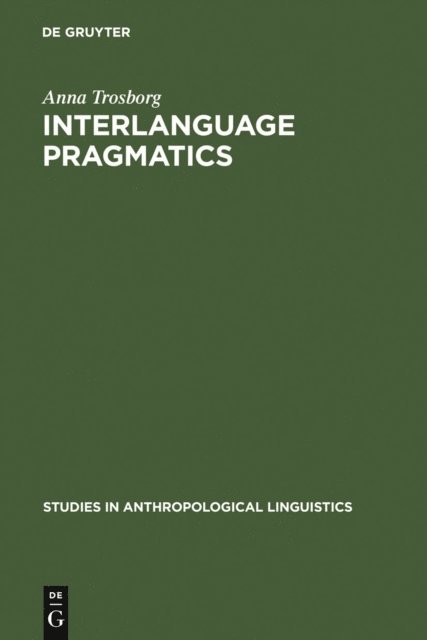 Anna Trosborg - Interlanguage Pragmatics, E-bok