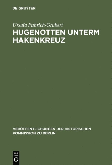 Ursula Fuhrich-Grubert - Hugenotten unterm Hakenkreuz, E-bok