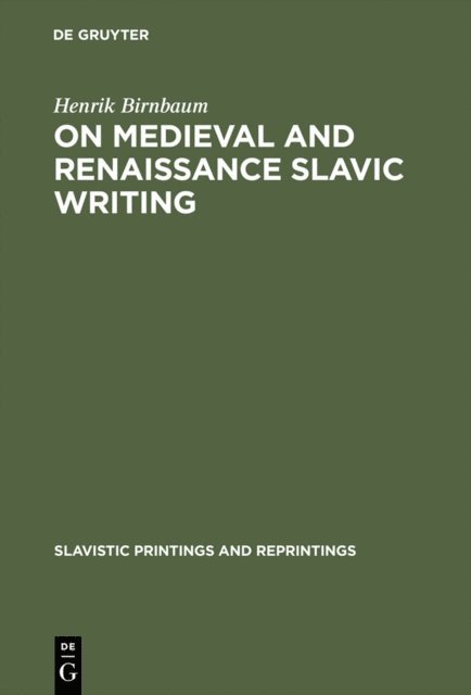 Henrik Birnbaum - On Medieval and Renaissance Slavic Writing, E-bok