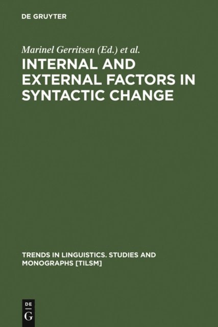Dieter Stein, Marinel Gerritsen - Internal and External Factors in Syntactic Change, E-bok