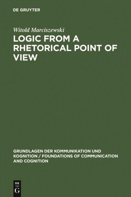 Witold Marciszewski - Logic from a Rhetorical Point of View, E-bok