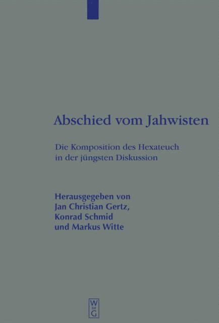 Markus Witte, Konrad Schmid, Jan Christian Gertz - Abschied vom Jahwisten, E-bok