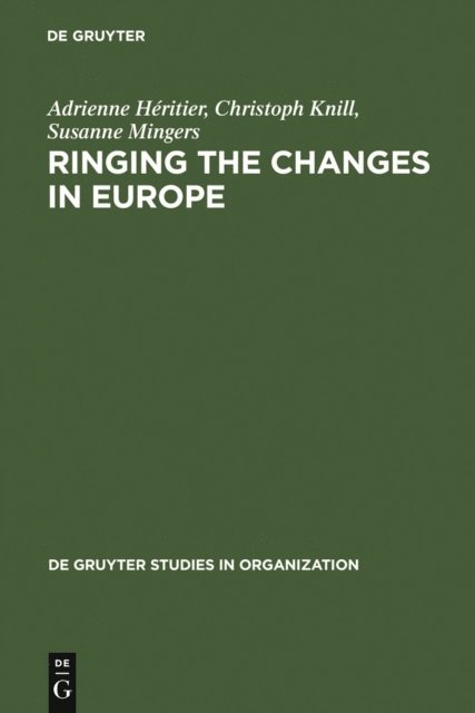 Susanne Mingers, Christoph Knill, Adrienne Heritier - Ringing the Changes in Europe, E-bok