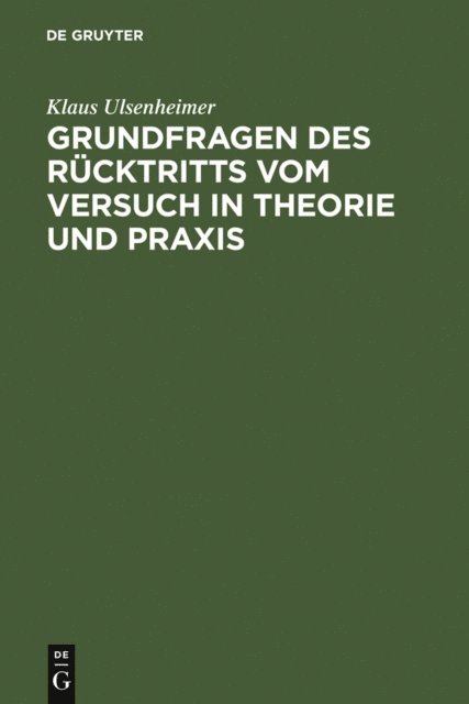 Klaus Ulsenheimer - Grundfragen des Rücktritts vom Versuch in Theorie und Praxis, E-bok