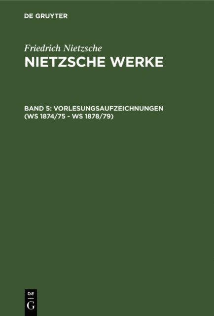 Friedrich Nietzsche, Mario Carpitella, Fritz Bornmann - Vorlesungsaufzeichnungen (WS 1874/75 - WS 1878/79), E-bok