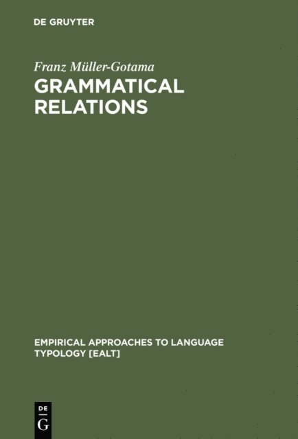 Franz Muller-Gotama - Grammatical Relations, E-bok