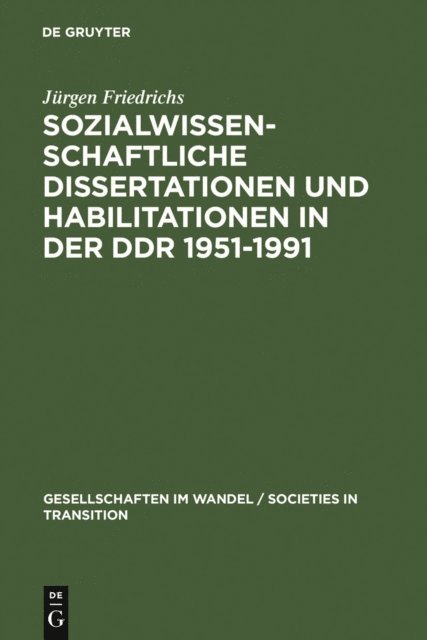 Jurgen Friedrichs - Sozialwissenschaftliche Dissertationen und Habilitationen in der DDR 1951-1991, E-bok