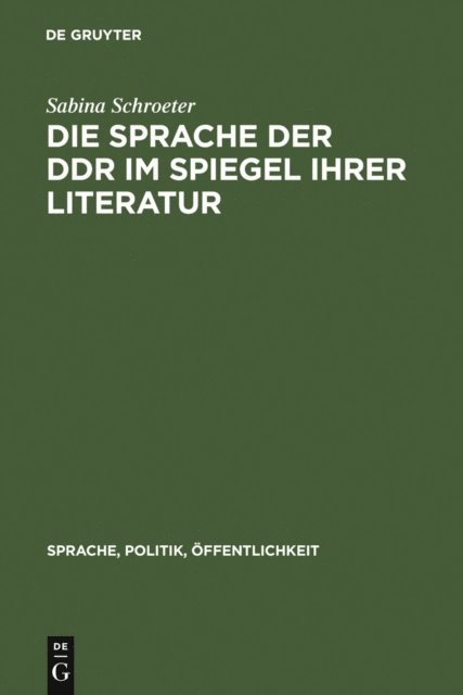 Sabina Schroeter - Die Sprache der DDR im Spiegel ihrer Literatur, E-bok