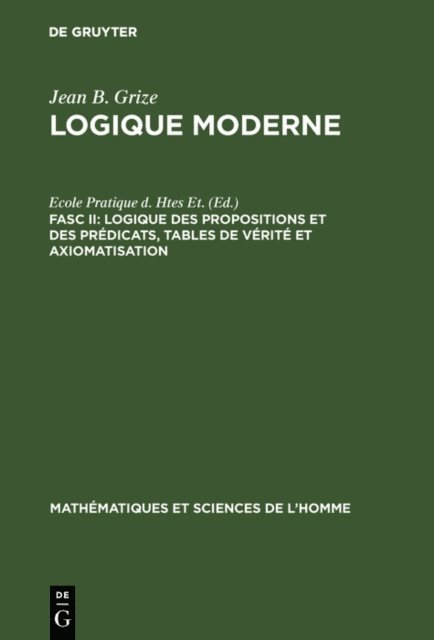 Jean-Blaise Grize - Logique des propositions et des prédicats, tables de vérité et axiomatisation, E-bok