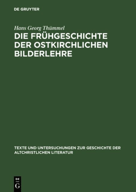 Hans Georg Thummel - Die Frühgeschichte der ostkirchlichen Bilderlehre, E-bok