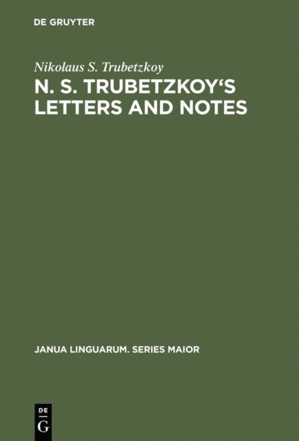 Nikolaus S. Trubetzkoy, Martha Taylor, O. Ronen, H. Baran, Roman Jakobson - N. S. Trubetzkoy's Letters and Notes, E-bok