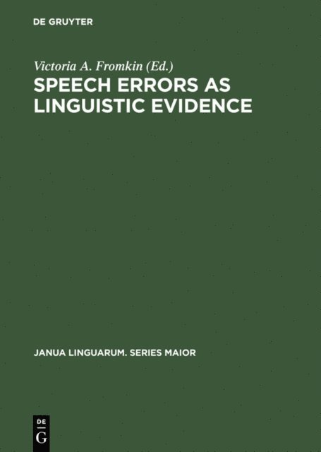 Victoria A. Fromkin - Speech Errors as Linguistic Evidence, E-bok