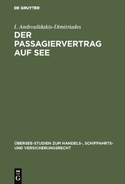 I. Androulidakis-Dimitriades - Der Passagiervertrag auf See, E-bok