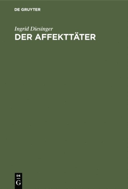 Ingrid Diesinger - Der Affekttäter, E-bok. Tillgänglighet: Lägg i varukorg