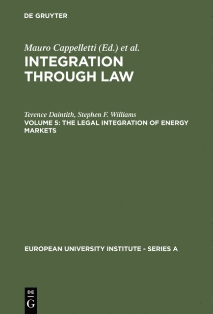 Stephen F. Williams, Terence Daintith - Legal Integration of Energy Markets, E-bok