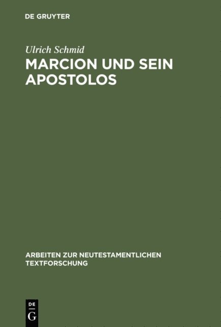 Ulrich Schmid - Marcion und sein Apostolos, E-bok