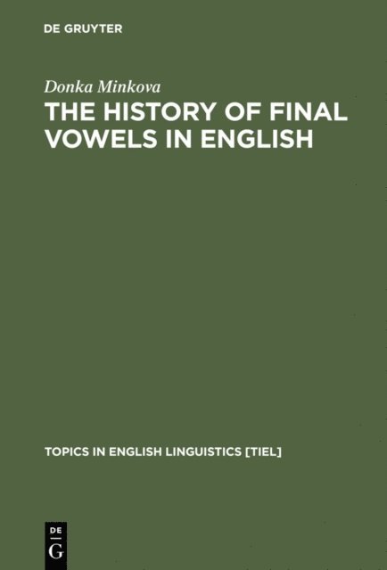 Donka Minkova - History of Final Vowels in English, E-bok