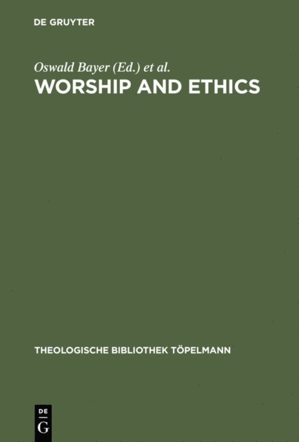 Alan Suggate, Oswald Bayer - Worship and Ethics, E-bok