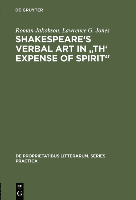 Lawrence G. Jones, Roman Jakobson - Shakespeare's Verbal Art in &quote;Th' Expense of Spirit&quote;, E-bok