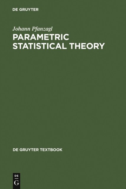 Johann Pfanzagl - Parametric Statistical Theory, E-bok