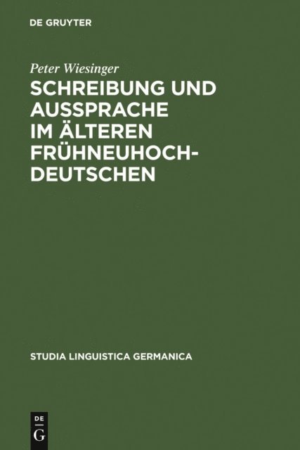 Peter Wiesinger - Schreibung und Aussprache im älteren Frühneuhochdeutschen, E-bok