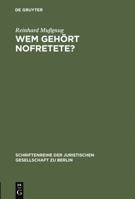 Reinhard Mugnug - Wem gehört Nofretete?, E-bok