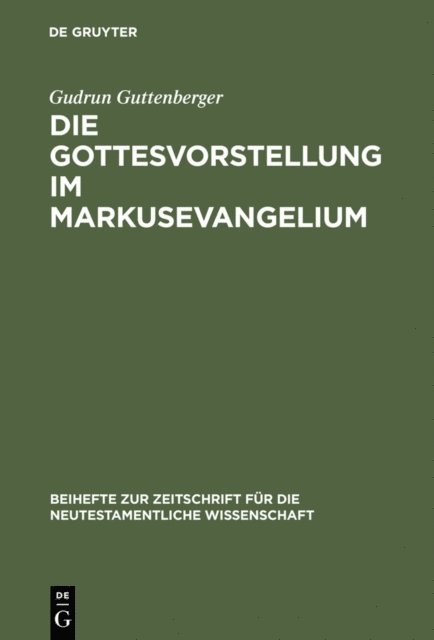 Gudrun Guttenberger - Die Gottesvorstellung im Markusevangelium, E-bok