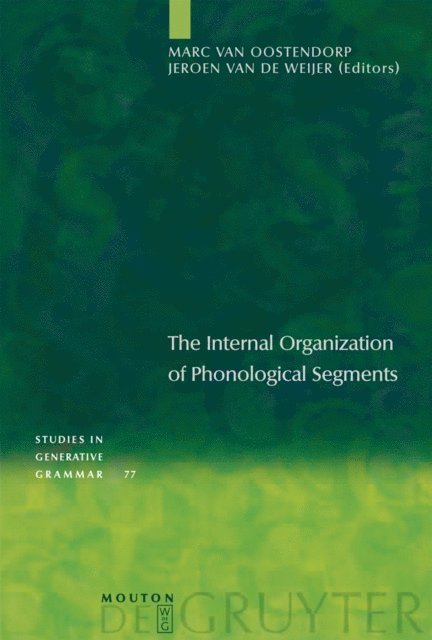 Jeroen van de Weijer, Marc van Oostendorp - Internal Organization of Phonological Segments, E-bok
