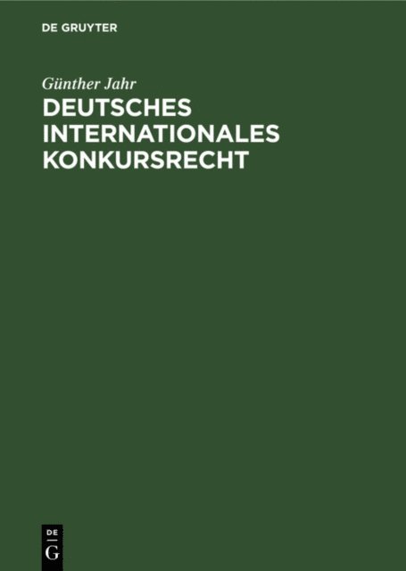 Gunther Jahr - Deutsches Internationales Konkursrecht, E-bok