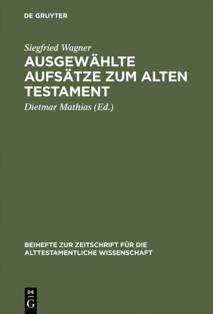 Siegfried Wagner, Dietmar Mathias - Ausgewählte Aufsätze zum Alten Testament, E-bok