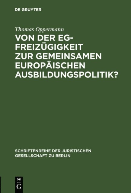 Thomas Oppermann - Von der EG-Freizügigkeit zur gemeinsamen europäischen Ausbildungspolitik?, E-bok