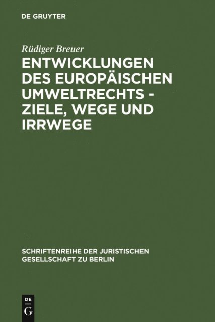Rudiger Breuer - Entwicklungen des europäischen Umweltrechts - Ziele, Wege und Irrwege, E-bok