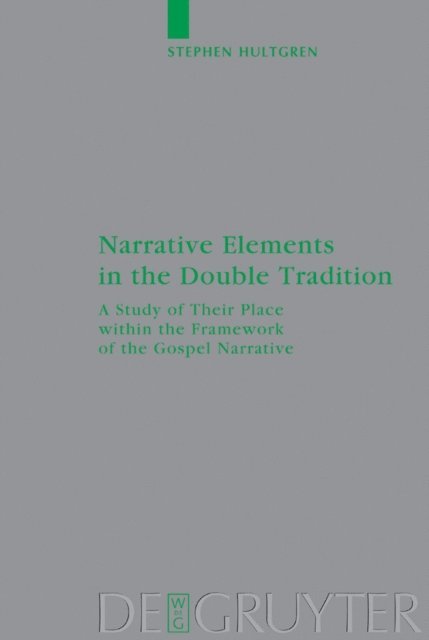 Stephen Hultgren - Narrative Elements in the Double Tradition, E-bok