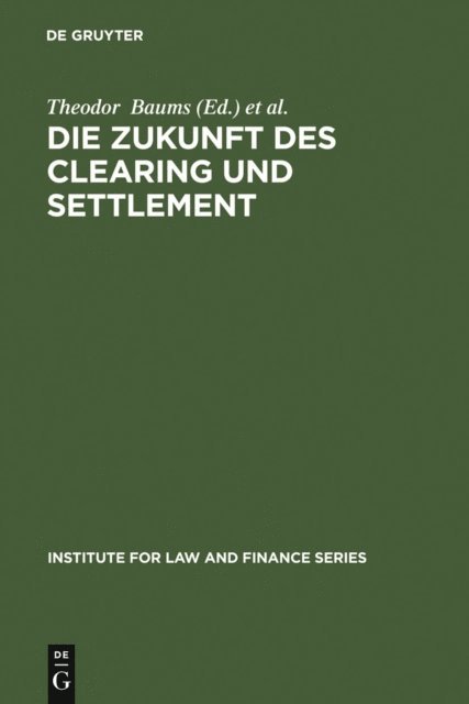 Andreas Cahn, Theodor Baums - Die Zukunft des Clearing und Settlement, E-bok