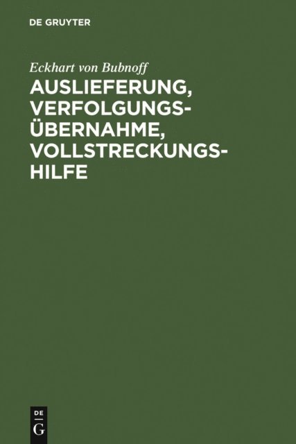 Eckhart von Bubnoff - Auslieferung, Verfolgungsübernahme, Vollstreckungshilfe, E-bok