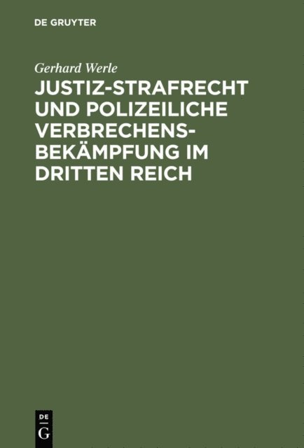 Gerhard Werle - Justiz-Strafrecht und polizeiliche Verbrechensbekämpfung im Dritten Reich, E-bok