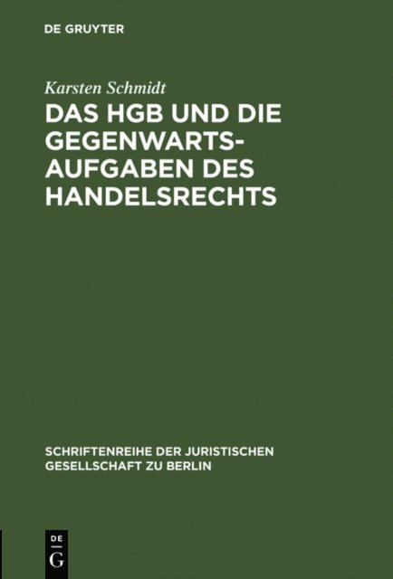 Karsten Schmidt - Das HGB und die Gegenwartsaufgaben des Handelsrechts, E-bok