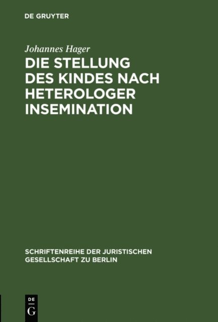 Johannes Hager - Die Stellung des Kindes nach heterologer Insemination, E-bok