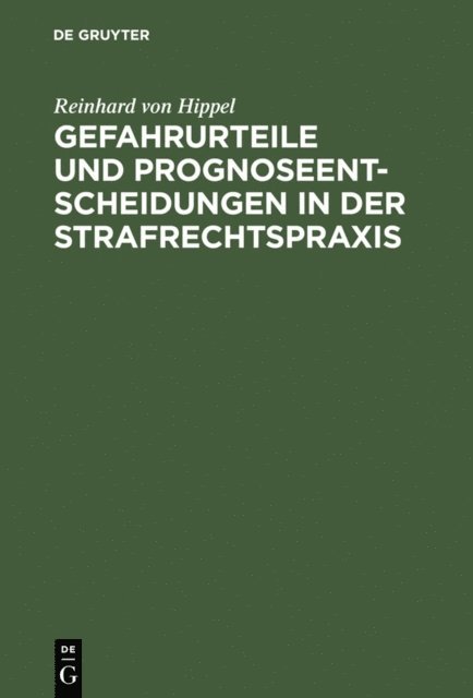 Reinhard von Hippel - Gefahrurteile und Prognoseentscheidungen in der Strafrechtspraxis, E-bok