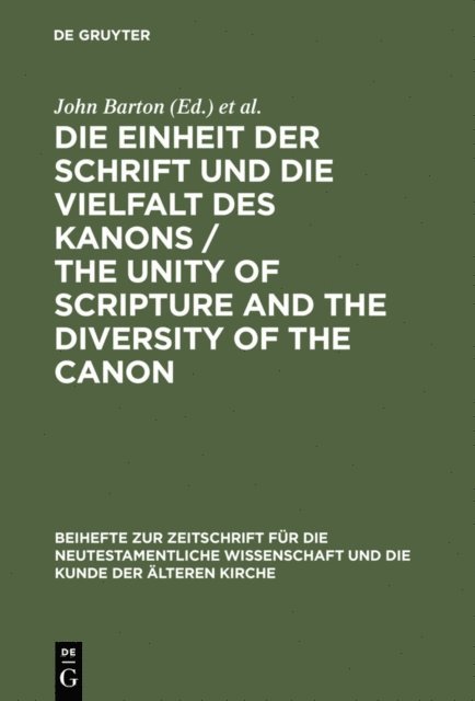 Michael Wolter, John Barton - Die Einheit der Schrift und die Vielfalt des Kanons / The Unity of Scripture and the Diversity of the Canon, E-bok