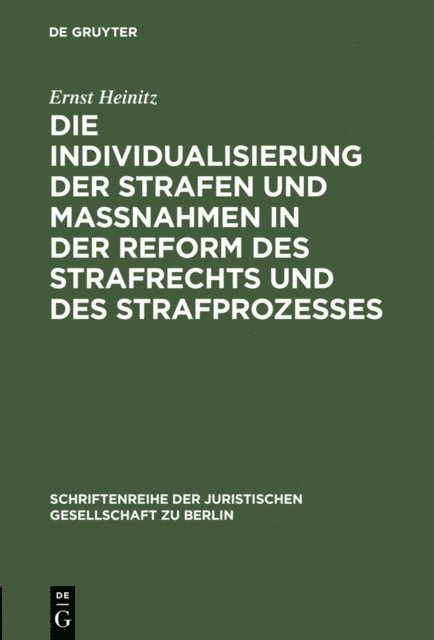 Ernst Heinitz - Die Individualisierung der Strafen und Maßnahmen in der Reform des Strafrechts und des Strafprozesses, E-bok