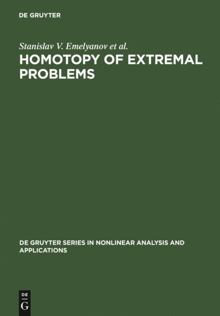 Alexander V. Bulatov, Nikolai A. Bobylev, Sergey K. Korovin, Stanislav V. Emelyanov - Homotopy of Extremal Problems, E-bok