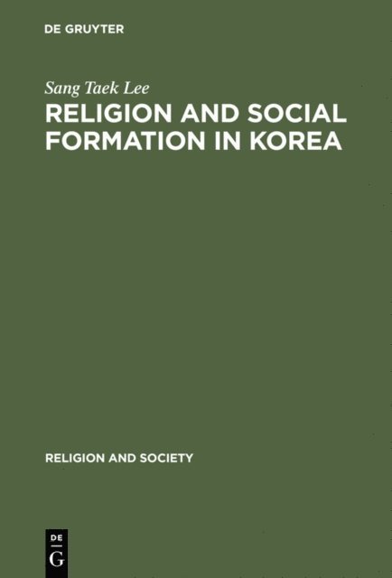 Sang Taek Lee - Religion and Social Formation in Korea, E-bok